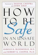 How to Be Safe in an Unsafe World: - Hardcover, by Bloomfield M.D. Harold - Good