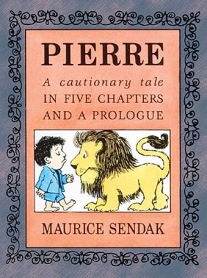 Pierre: A Cautionary Tale In Five Chapters And A Prologue (Turtleback Sch - GOOD