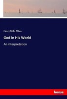 Henry Mills Alden | God In His World | Taschenbuch | Englisch (2018) | 320 S.