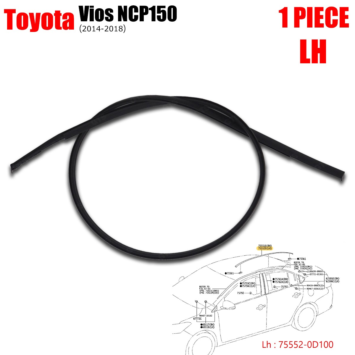 Lh Moulding Roof Drip Side Rubber For Toyota Vios NCP150 Sedan 2013 - 2016