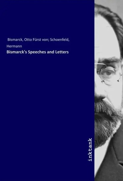 Otto Von Bismarck (U. A.) | Bismarck's Speeches And Letters | Taschenbuch-image