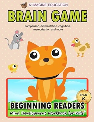 BRAIN GAME BEGINNING READERS: MIND DEVELOPMENT WORKBOOK By K Imagine Education