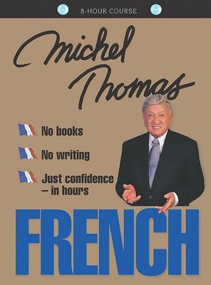 Learn FRENCH ! The Complete 8-Hour CD Course by Michel Thomas