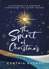 The Spirit of Christmas: Discovering His Presence Throughout the Advent Seas...