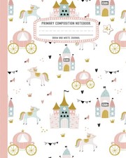 Primary Composition Notebook Draw and Write Journal: Half Page Primary Lines wit