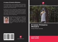 Laxmi Singh (U. A.) | O Nosso Primeiro-Ministro | Taschenbuch | Portugiesisch