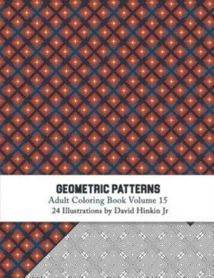 Geometric Patterns - Adult Coloring Book Vol  15