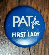 1970's Pat for First Lady Presidential Campaign Button