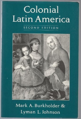 Colonial Latin America, Burkholder, Mark A.
