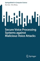 Secure Voice Processing Systems Against Malicious Voice Attacks Shu Wang