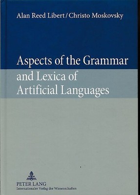 Aspects of the grammar and lexica of artificial languages. Libert, Alan und Chri