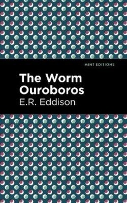 E. R. Eddison The Worm Ouroboros (Hardback) Mint Editions