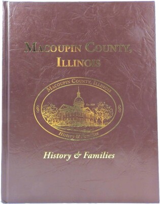 Macoupin County Illinois History & Families Carlinville. Staunton. PHOTOS