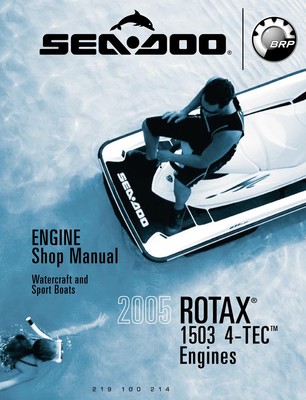 Sea-Doo 2005 4-Tec Rotax 1503 Engine Service Shop Repair Manual
