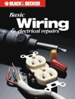 Basic Wiring and Electrical Repairs by Cy Decosse Inc: Used