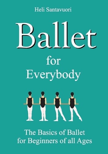 Thumbnail - Heli Santavuori Ballet For Everybody (taschenbuch)