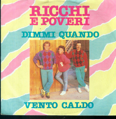 7'' Ricchi & Poveri/Dimmi Quando (D)