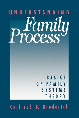Carlfred B. Broderick Understanding Family Process (Taschenbuch)