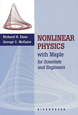 NONLINEAR PHYSICS WITH MAPLE FILES AND EXPERIMENTS By Richard Enns & George