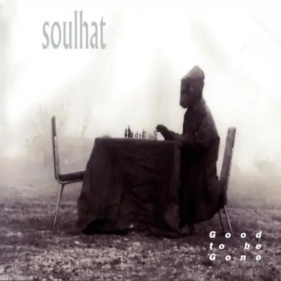Soulhat - Good to Be Gone