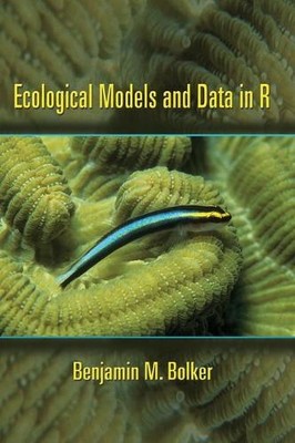 Benjamin M. Bolker Ecological Models and Data in R (Hardback)