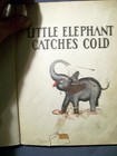 Little Elephant Catches Cold by Heluiz Washburne (1942, Library Bound) Ex-Librar — photo 5