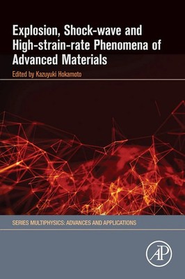 Kazuyuki Hokamoto | Explosion, Shock-Wave and High-Strain-Rate Phenomena of...