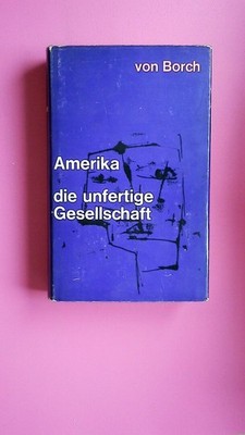 149840 Herbert von Borch AMERIKA, DIE UNFERTIGE GESELLSCHAFT HC
