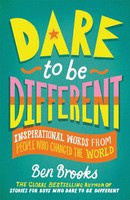 Dare To Be Different | Inspirational Words From People Who Changed The World