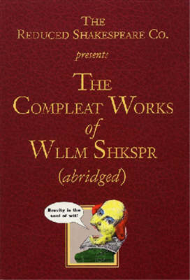 The Compleat Works of Wllm Shkspr (Abridged) (Abridged), Borgeson, Jess & Singer