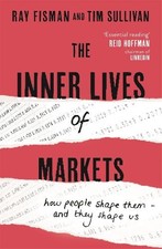 Ray Fisman Tim Sullivan The Inner Lives of Markets (Paperback)