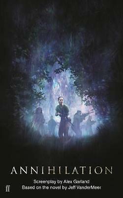 Annihilation by Alex Garland (Paperback, 2018)