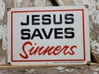 VINTAGE JESUS SAVES SINNERS PORCELAIN SIGN CHURCH GOD CHRISTIAN BIBLE RELIGION