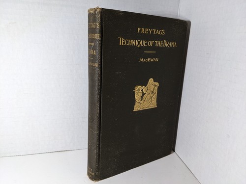 Technique of the Drama by Gustav Freytag 1904