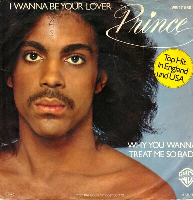 7'' Prince   I Wanna Be Your Lover / Why You Wanna Treat Me So.. / Germany 1980