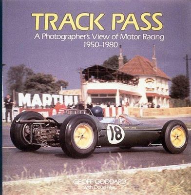 TRACK PASS: Photographer's View of Motor Racing, 1950-80