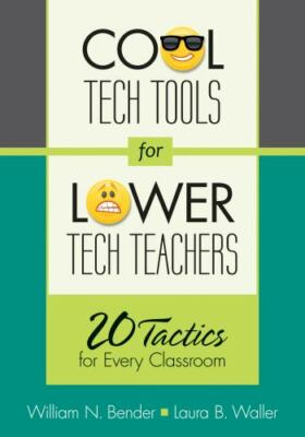Cool Tech Tools for Lower Tech Teachers : 20 Tactics for Every Classroom by...