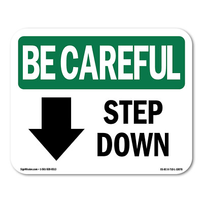 Step Down [Down Arrow] OSHA Be Careful Sign Metal Plastic Decal
