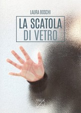 La scatola di vetro - [Viola Editrice]