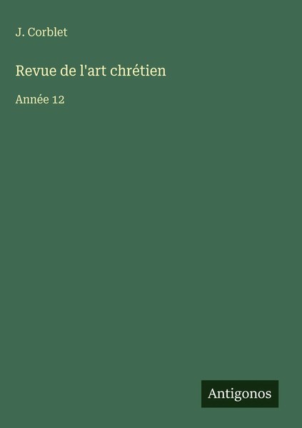 J. Corblet | Revue De L'art ChréTien | Buch | FranzöSisch (2025) | AnnéE 12-image