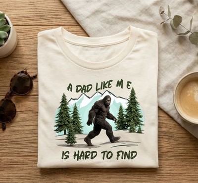 Lustiges Bigfoot Dad Shirt, A Dad Like Me Is Hard To Find T-Shirt, Sasquatch Vater T-Shirt