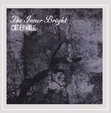 Caterwaul CD-R Inner Bright (Artist)  Format: Audio CD (Case Cracked)