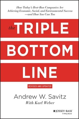 The Triple Bottom Line: How Today's Best-Run Companies Are Achieving Economi...