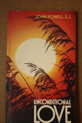 Unconditional Love - Paperback By John Powell - GOOD