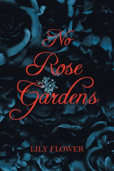 Lily Flower | No Rose Gardens | Taschenbuch | Englisch (2019) | Xlibris US-image