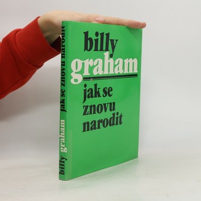 Jak se znovu narodit  |  Billy Graham