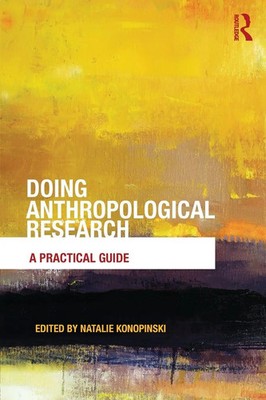 Doing Anthropological Research A Practical Guide Natalie Konopinski Taschenbuch
