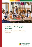 A Arte Na Pedagogia Waldorf O Caso Da Escola Waldorf Micael De Fortaleza Gondim