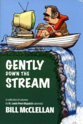 Gently Down the Stream: A collection of columns by St. Louis Post-Dispatc - GOOD