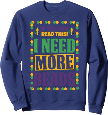 I Need More Beads Funny Mardi Gras Carnival Unisex Crewneck Sweatshirt